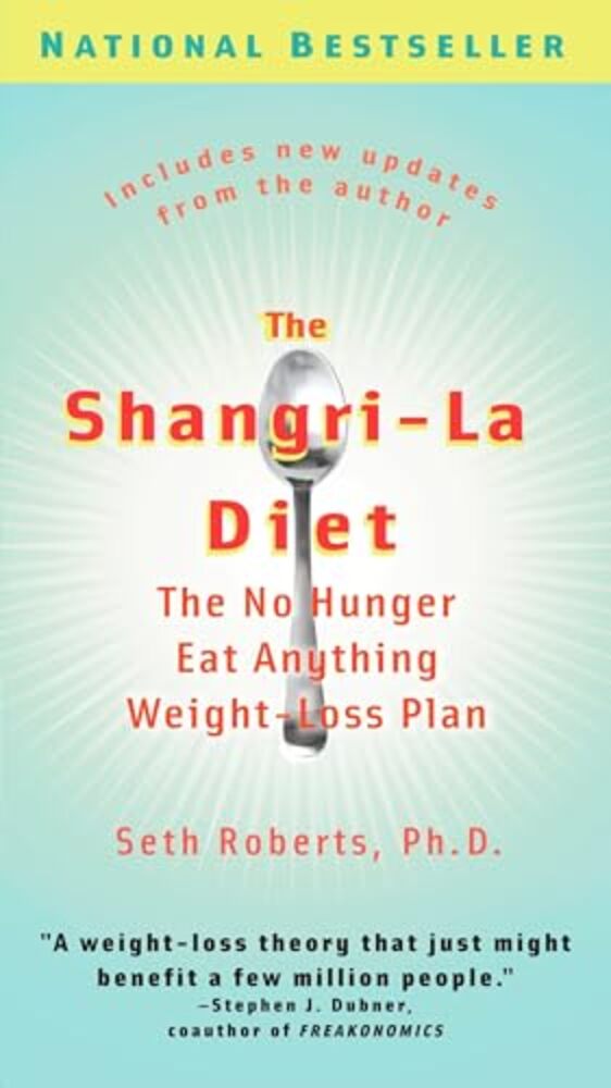 The Shangri-La Diet: The No Hunger Eat Anything Weight-Loss Plan-..