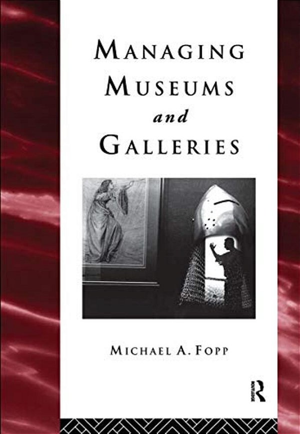 Managing Museums And Galleries-..