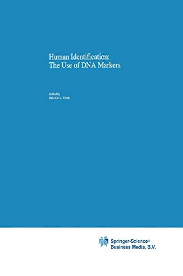 Human Identification: The Use Of Dna Markers-..