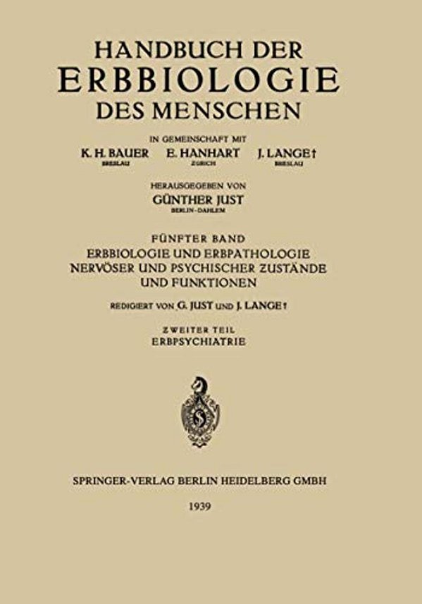 Erbbiologie Und Erbpathologie Nervöser Und Psychischer? Ustände Und Funktionen:? Weiter Teil. Erbpsychiatrie-..
