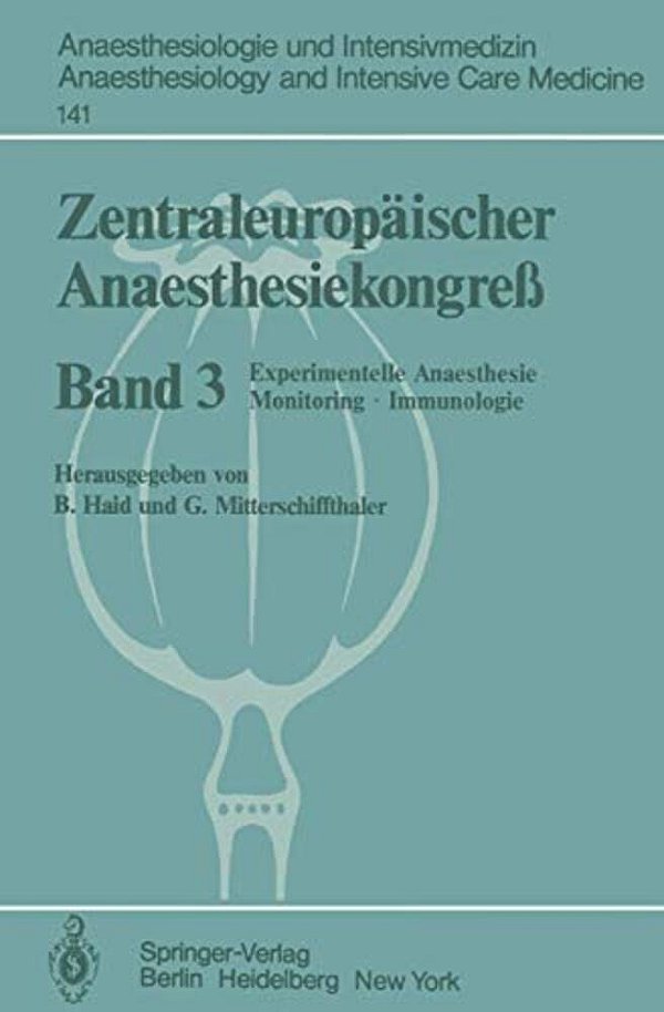 Zentraleuropäischer Anaesthesiekongreß: Experimentelle Anaesthesie Monitoring-Immunologie-..