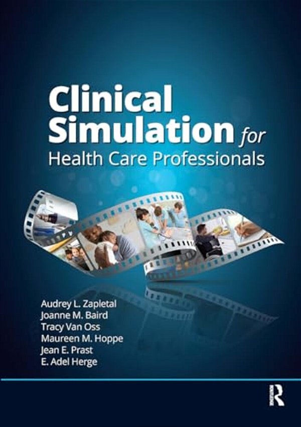 Clinical Simulation For Healthcare Professionals-..