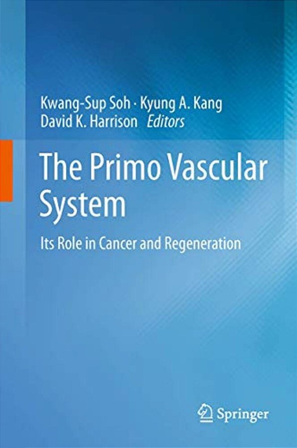 The Primo Vascular System: Its Role In Cancer And Regeneration-..
