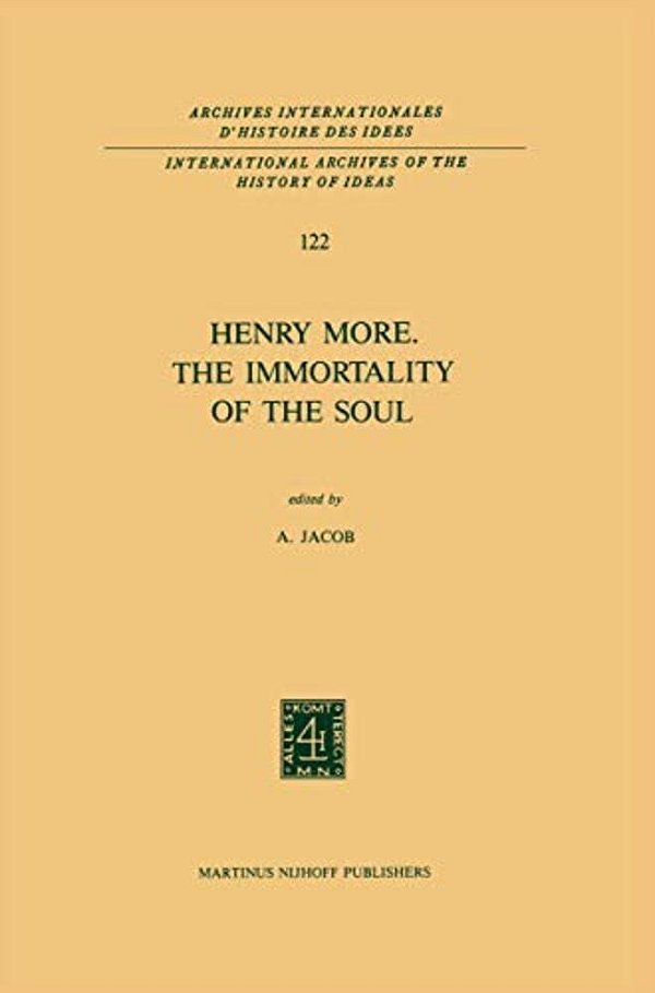 Henry More. The Immortality Of The Soul: Edited With An Introduction And Notes-..