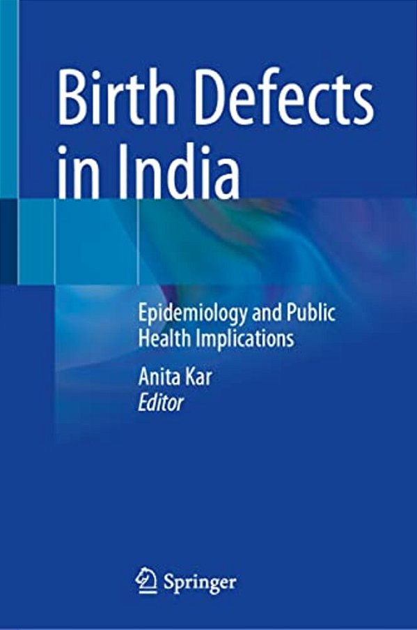 Birth Defects In India: Epidemiology And Public Health Implications-..