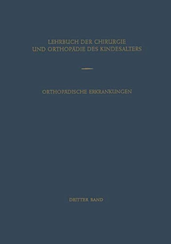 Orthopädische Erkrankungen Des Kindesalters-..