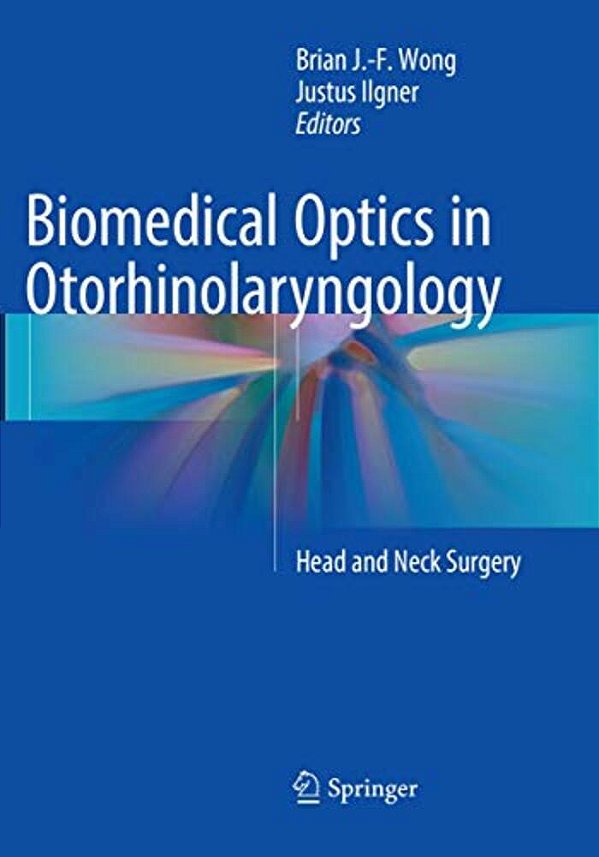 Biomedical Optics In Otorhinolaryngology: Head And Neck Surgery-..