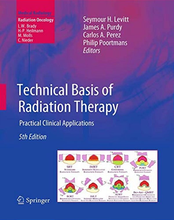 Technical Basis Of Radiation Therapy: Practical Clinical Applications-..