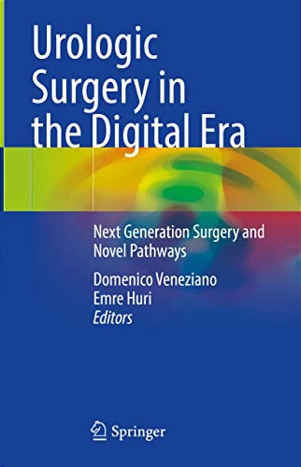 Urologic Surgery In The Digital Era: Next Generation Surgery And Novel Pathways-..