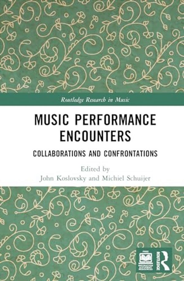 Music Performance Encounters: Collaborations And Confrontations-..