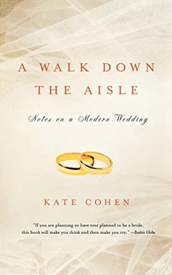 A Walk Down The Aisle: Notes On A Modern Wedding-..