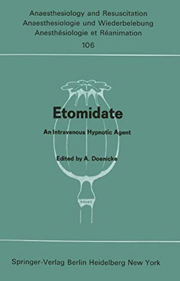 Etomidate: An Intravenous Hypnotic Agent First Report On Clinical And Experimental Experience-..