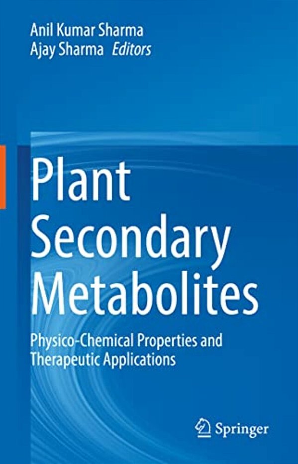 Plant Secondary Metabolites: Physico-Chemical Properties And Therapeutic Applications-..