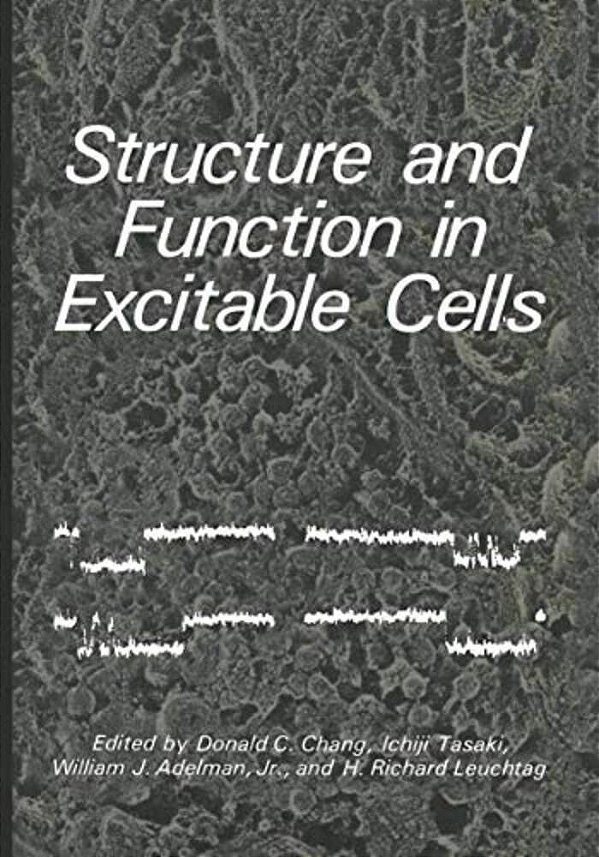 Structure And Function In Excitable Cells-..