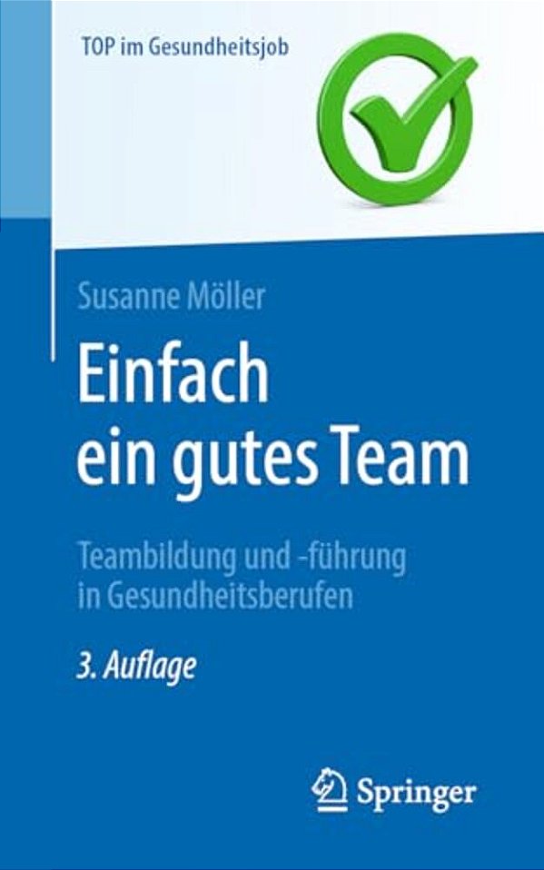 Einfach Ein Gutes Team - Teambildung Und -Führung In Gesundheitsberufen-..