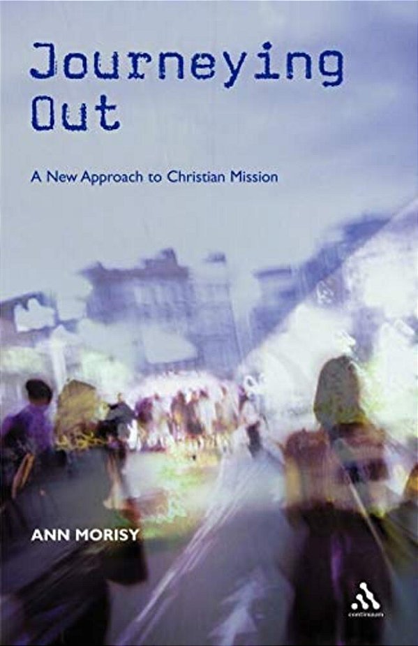 Journeying Out: A New Approach To Christian Mission-..