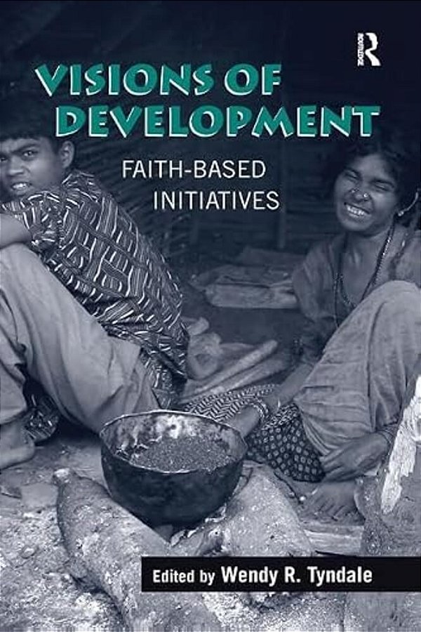 Visions Of Development: Faith-Based Initiatives-..