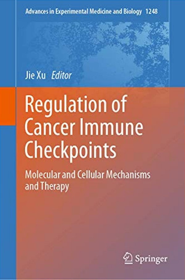 Regulation Of Cancer Immune Checkpoints: Molecular And Cellular Mechanisms And Therapy-..