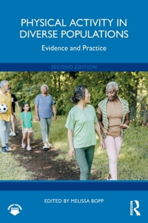 Physical Activity In Diverse Populations: Evidence And Practice-..
