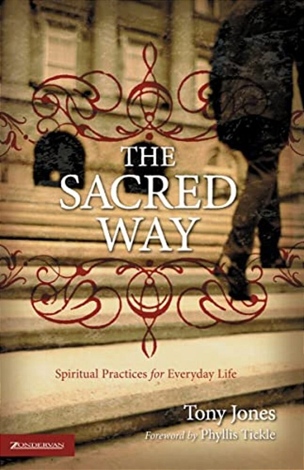 The Sacred Way: Spiritual Practices For Everyday Life-..