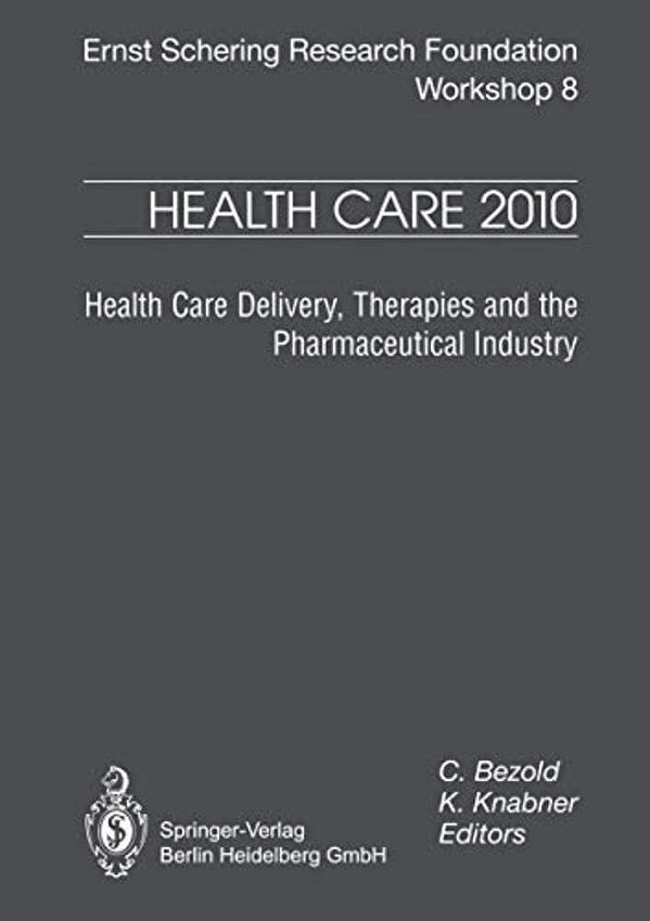 Health Care 2010: Health Care Delivery, Therapies And The Pharmaceutical Industries-..