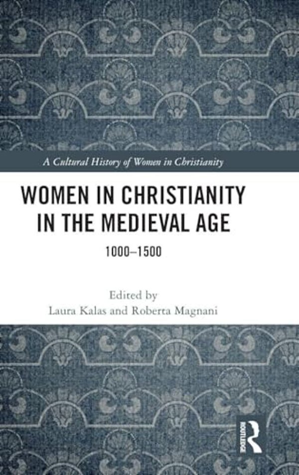 Women In Christianity In The Medieval Age: 1000-1500-..