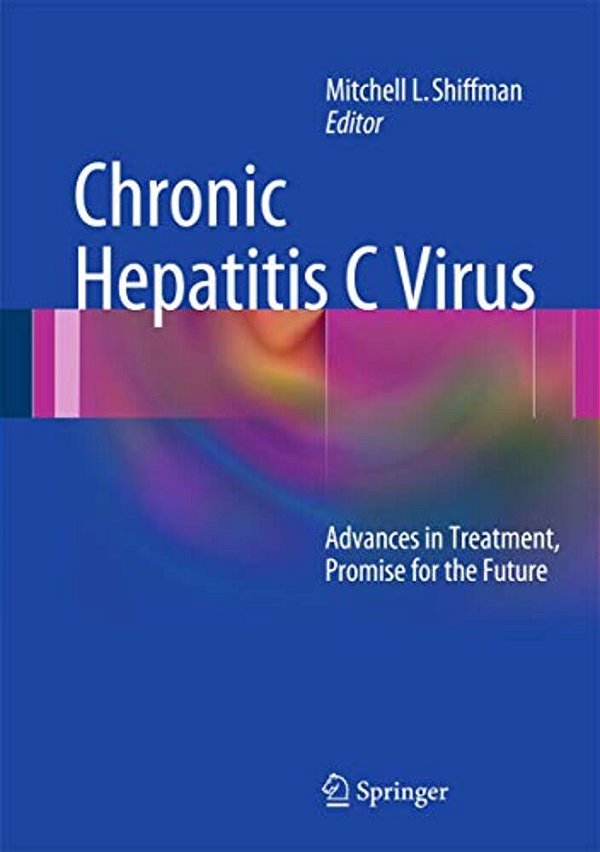 Chronic Hepatitis C Virus: Advances In Treatment, Promise For The Future-..