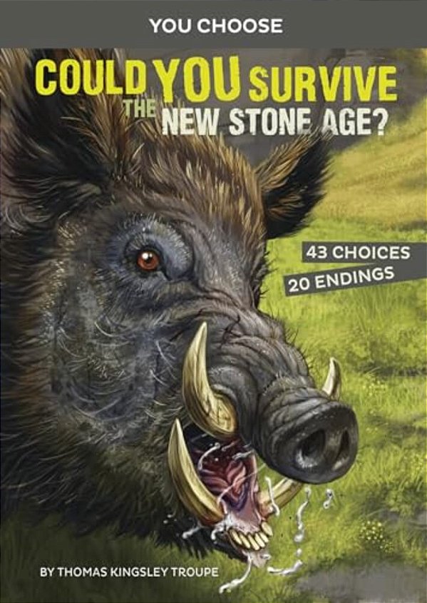 Could You Survive The New Stone Age?: An Interactive Prehistoric Adventure-..