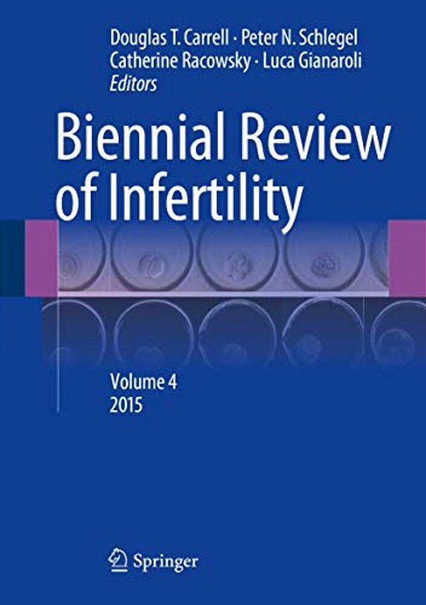 Biennial Review Of Infertility: Volume 4-..