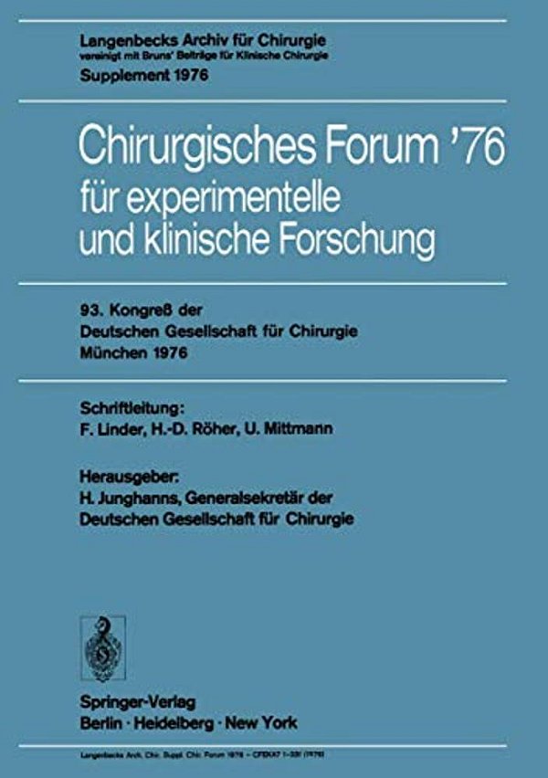 Chirurgisches Forum '76 Für Experimentelle Und Klinische Forschung: 93. Kongreß Der Deutschen Gesellschaft Für Chirurgie, München, 28. April-1. Mai 19-..
