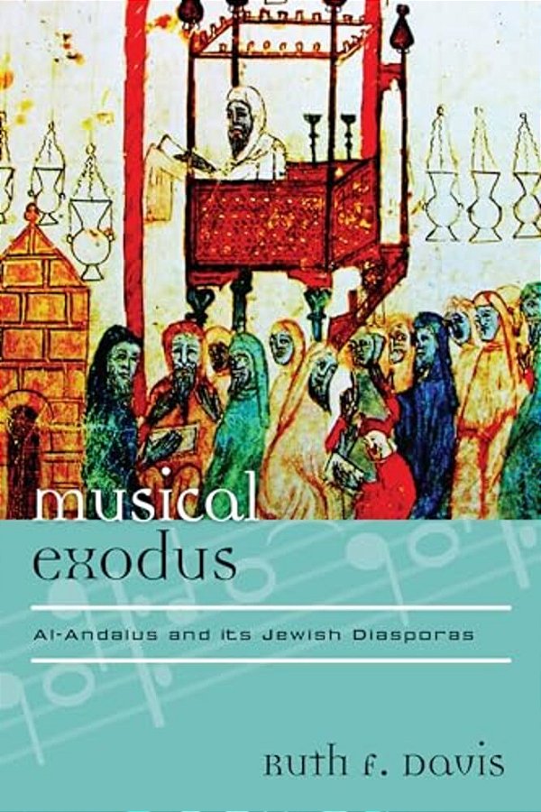 Musical Exodus: Al-Andalus And Its Jewish Diasporas-..