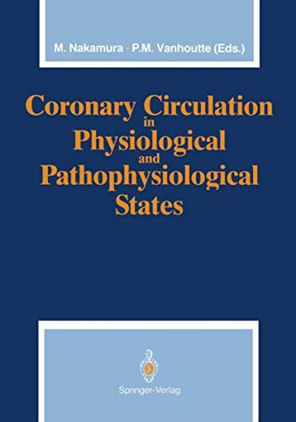 Coronary Circulation In Physiological And Pathophysiological States-..