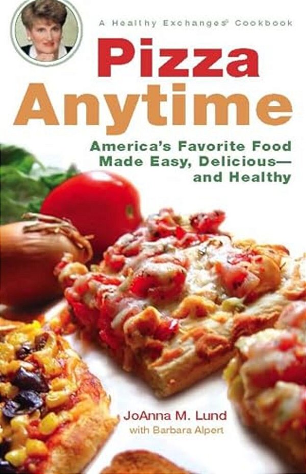 Pizza Anytime: A Healthy Exchanges Cookbook-..