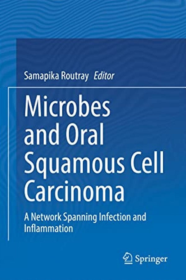 Microbes And Oral Squamous Cell Carcinoma: A Network Spanning Infection And Inflammation-..