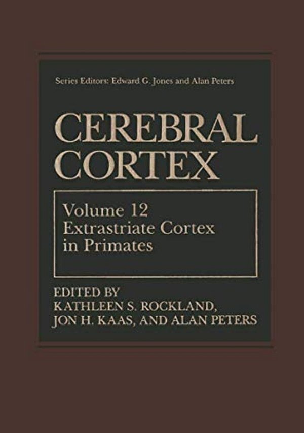 Cerebral Cortex: Volume 12: Extrastriate Cortex In Primates-..