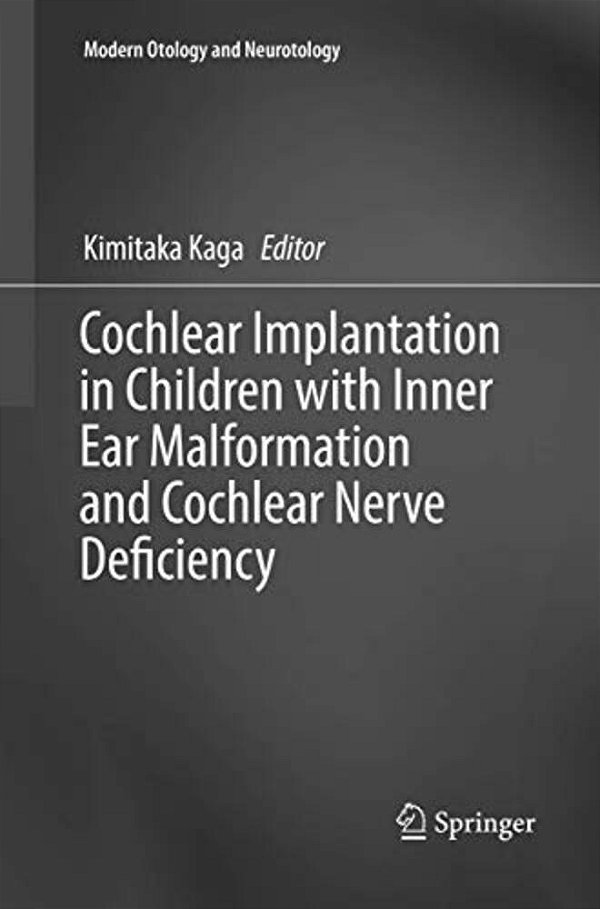 Cochlear Implantation In Children With Inner Ear Malformation And Cochlear Nerve Deficiency-..