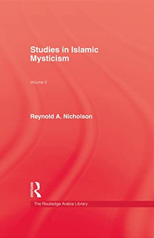 Studies In Islamic Mysticism: Volume II-..