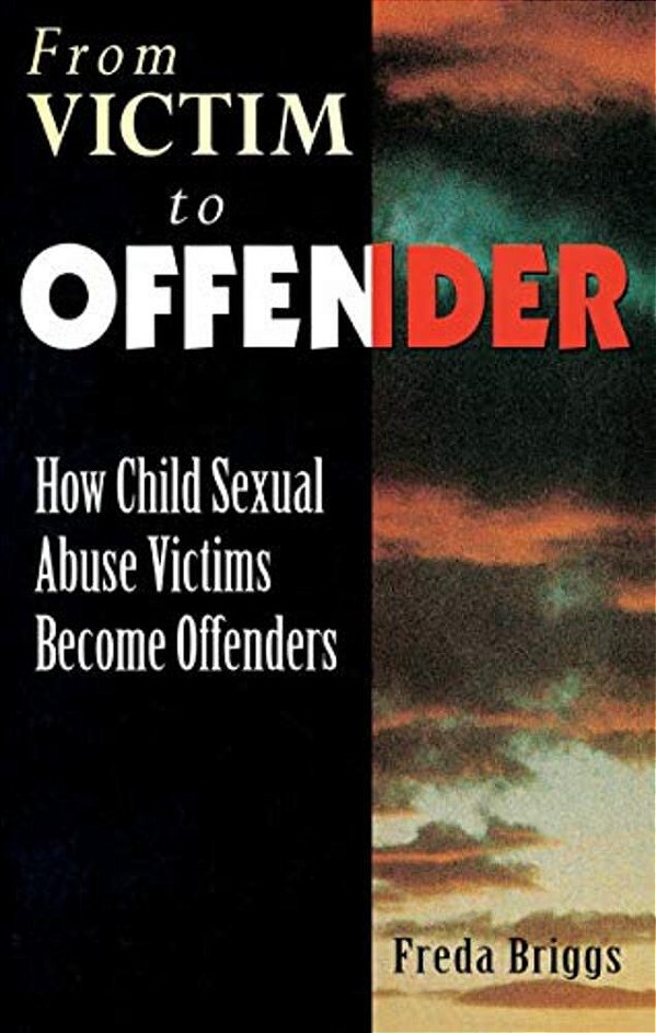 From Victim To Offender: How Child Sexual Abuse Victims Become Offenders-..