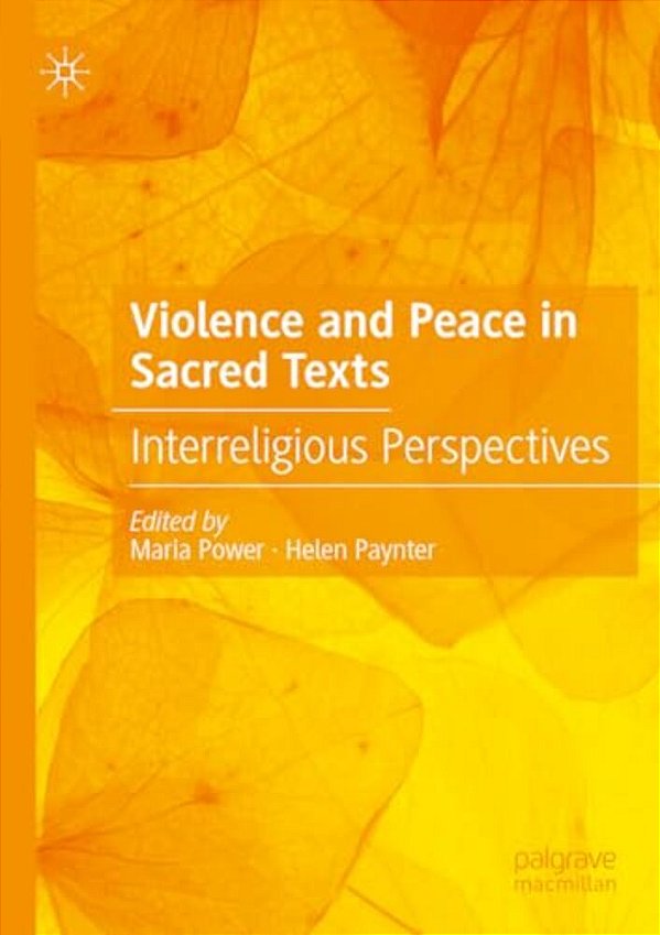 Violence And Peace In Sacred Texts: Interreligious Perspectives-..