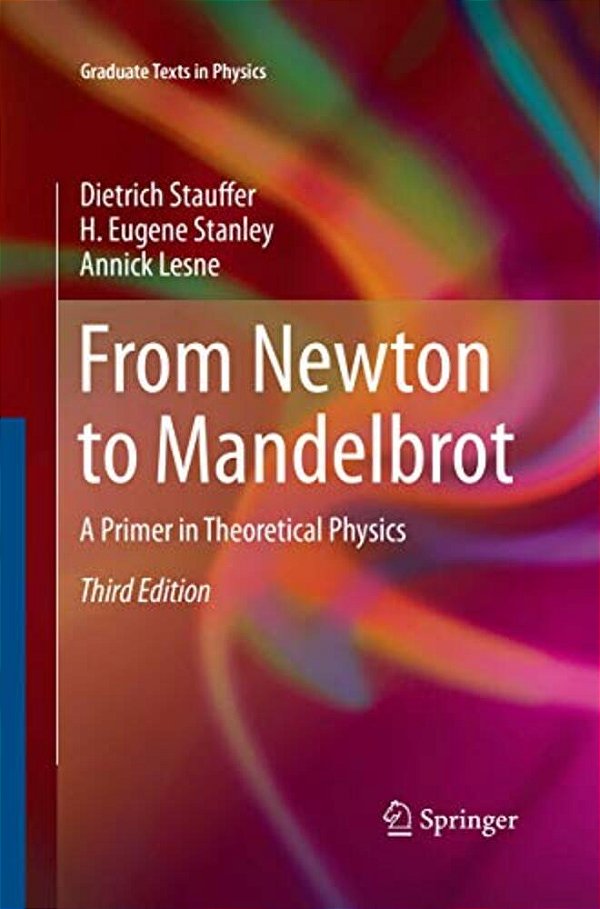 From Newton To Mandelbrot: A Primer In Theoretical Physics-..