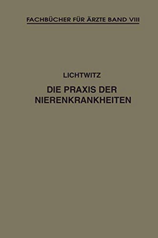 Die Praxis Der Nierenkrankheiten-..