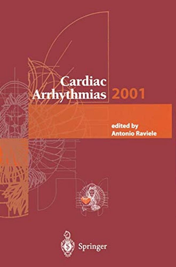 Cardiac Arrhythmias 2001: Proceedings Of The 7Th International Workshop On Cardiac Arrhythmias (Venice, 7-10 October 2001)-..