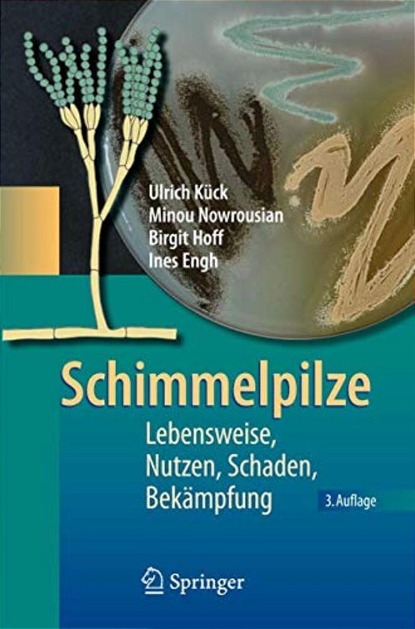 Schimmelpilze: Lebensweise, Nutzen, Schaden, Bekämpfung-..