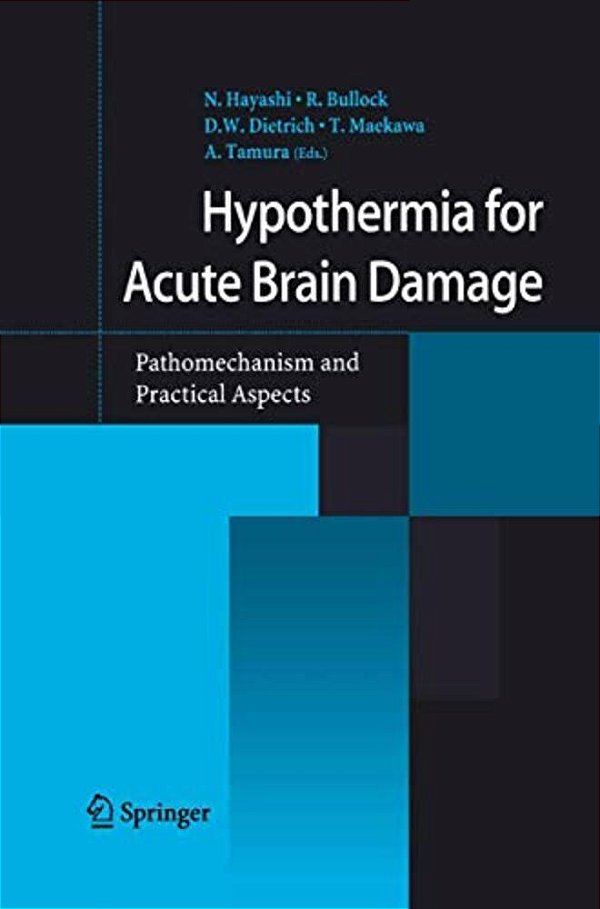 Hypothermia For Acute Brain Damage: Pathomechanism And Practical Aspects-..