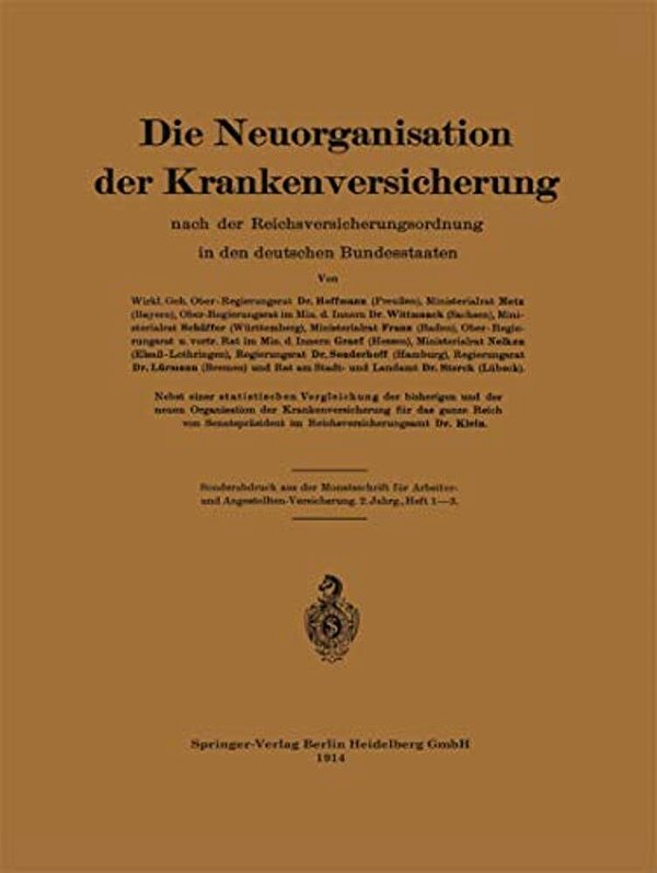 Die Neuorganisation Der Krankenversicherung: Nach Der Reichsversicherungsordnung In Den Deutschen Bundesstaaten-..