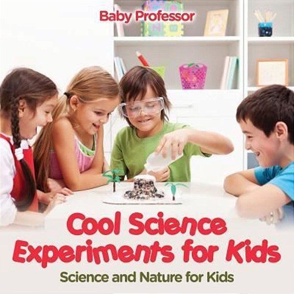 Cool Science Experiments For Kids Science And Nature For Kids-..