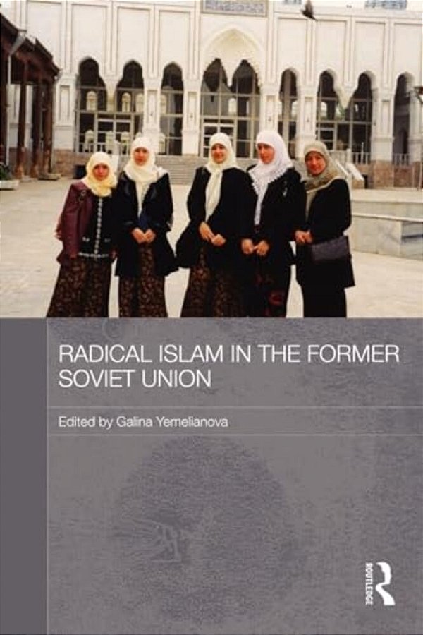 Radical Islam In The Former Soviet Union-..
