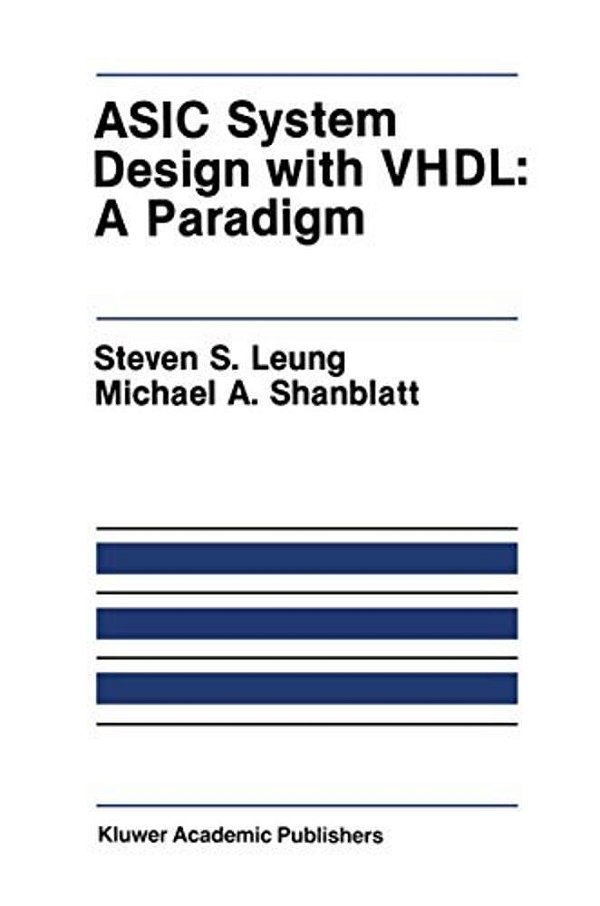 Asic System Design With Vhdl: A Paradigm-..