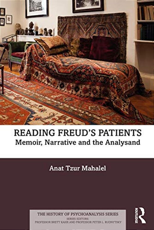 Reading Freud's Patients: Memoir, Narrative And The Analysand-..