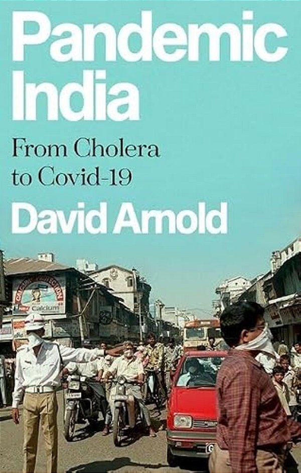 Pandemic India: From Cholera To Covid-19-..
